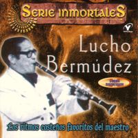 Lucho Berm&uacute;dez Y Su Orquesta - Serie Inmortales: Los Ritmos Coste&ntilde;os Favoritos Del Maestro