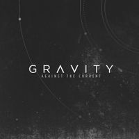 Against The Current - Gravity