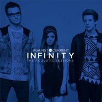 Against The Current - Infinity (The Acoustic Sessions)
