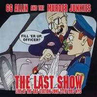 GG Allin - The Last Show: Live At The Gas Station June 27th 1993 NYC
