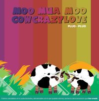 Plug Plug - Moo Mua Moo Cow Crazy Love