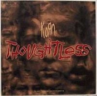 Korn - Thoughtless