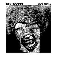 Violencia - Dry Socket / Violencia Split