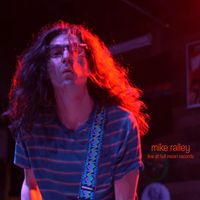 Mike Railey - Live at Full Moon Records