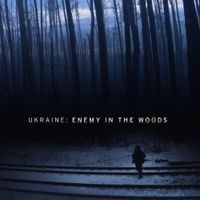 David Schweitzer - Ukraine: Enemy in the Woods