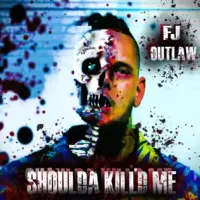 FJ Outlaw - SHOULDA KILL'D ME