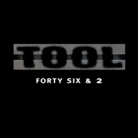 TOOL - Forty Six & 2
