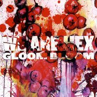 We Are Hex - Gloom Bloom