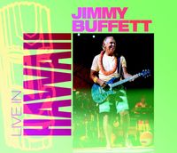 Jimmy Buffett - Live In Hawaii