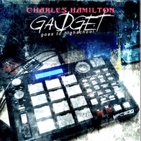 Charles Hamilton - Gadget Goes To High School