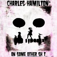 Charles Hamilton - On Some Other Sh1t