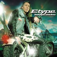 E-Type - Loud Pipes Save Lives