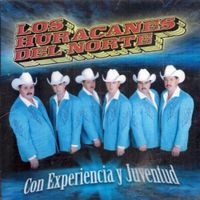 Los Huracanes Del Norte - Con Experiencia Y Juventud