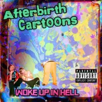 Afterbirth Cartoons - Woke Up In Hell