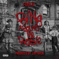 Foolio - Ring Around The Rosie