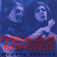 Fabulous Disaster - Pretty Killers