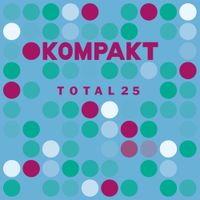 Various Artists - Kompakt: Total 25