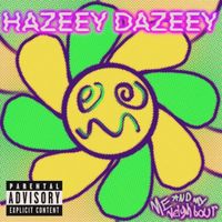 Me and My Neighbour - Hazeey Dazeey