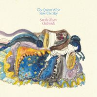 Sarah Mary Chadwick - The Queen Who Stole The Sky