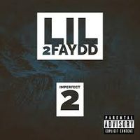 Lil 2Faydd - Imperfect 2