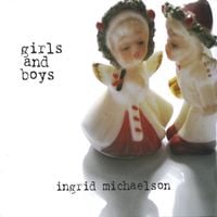 Ingrid Michaelson - Girls and Boys