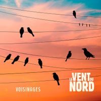 Le Vent Du Nord - Voisinages