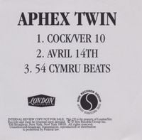 Aphex Twin - Cock/ver 10 / Avril 14th / 54 Cymru Beats