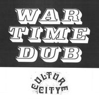 Culture Abuse - War Time Dub, Culture City