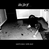 Unjoy - Worthless Life End