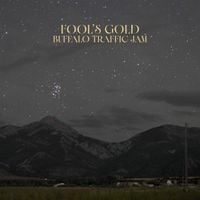 Buffalo Traffic Jam - Fool&rsquo;s Gold
