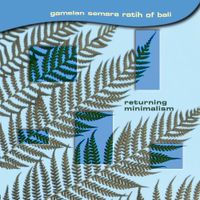 Gamelan Semara Ratih - Returning Minimalism