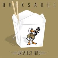Duck Sauce - Greatest Hits