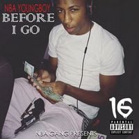 YoungBoy Never Broke Again - Before I Go