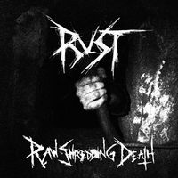Rust - Raw Shredding Death