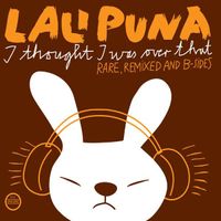 Lali Puna - I Thought I Was Over That - Rare, Remixed And B-Sides