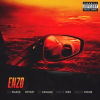 DJ Snake & Sheck Wes - Enzo