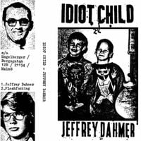 Idiot Child - Jeffrey Dahmer