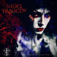 Nigel Tragedy - Dirty Playthings
