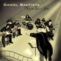 Daniel Bautista - Music For A Film