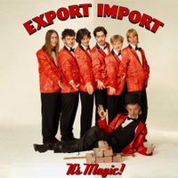 Export Import - It&rsquo;s Magic! (Remastered)