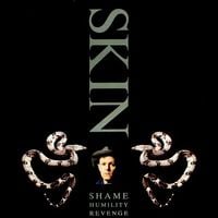 Skin - Shame, Humility, Revenge