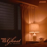 Grayscale - Dance With Your Ghost