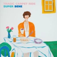 Tragic Carpet Ride - Super Bene