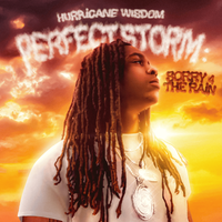 Hurricane Wisdom - Perfect Storm: Sorry 4 The Rain