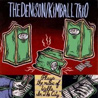The Denison/Kimball Trio - Walls In The City
