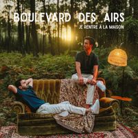 Boulevard Des Airs - JE RENTRE &Agrave; LA MAISON
