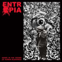 Entr&oslash;pia - Down in the Swamp of Human Bleakness