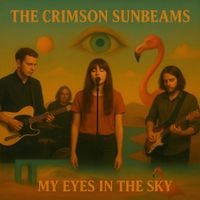 The Crimson Sunbeams - My Eyes In The Sky