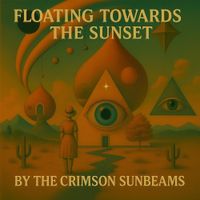 The Crimson Sunbeams - Floating Towards The Sunset