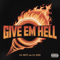 Lil Gotit - Give Em Hell